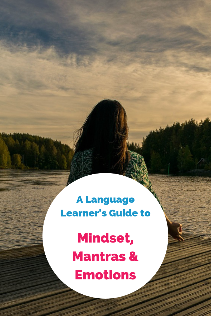 A Language Learner's Guide to Mindset, Mantras &amp; Emotions