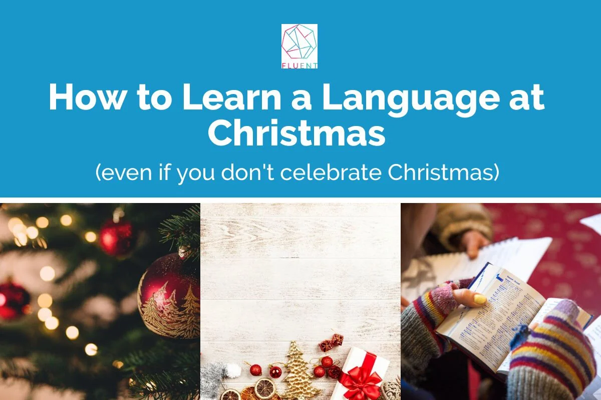 How to Learn a Language at Christmas (Even If You Don't Celebrate Christmas)