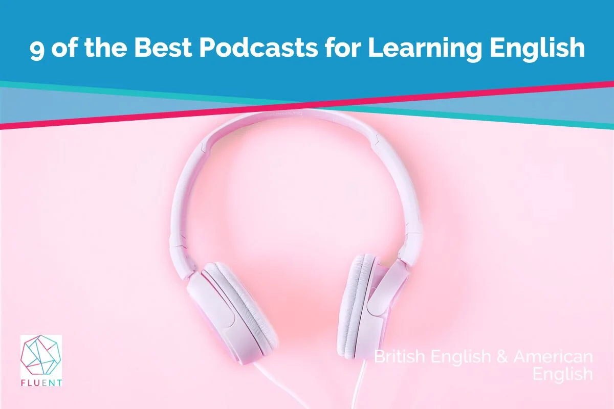 9 of the Best Podcasts for Learning English