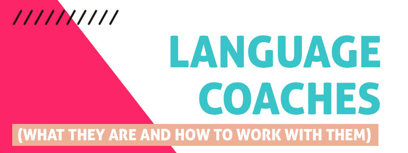 Language Coaches: What They Are and How to Work With Them