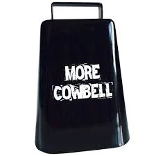 More Cowbell