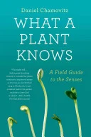 What a Plant Knows...