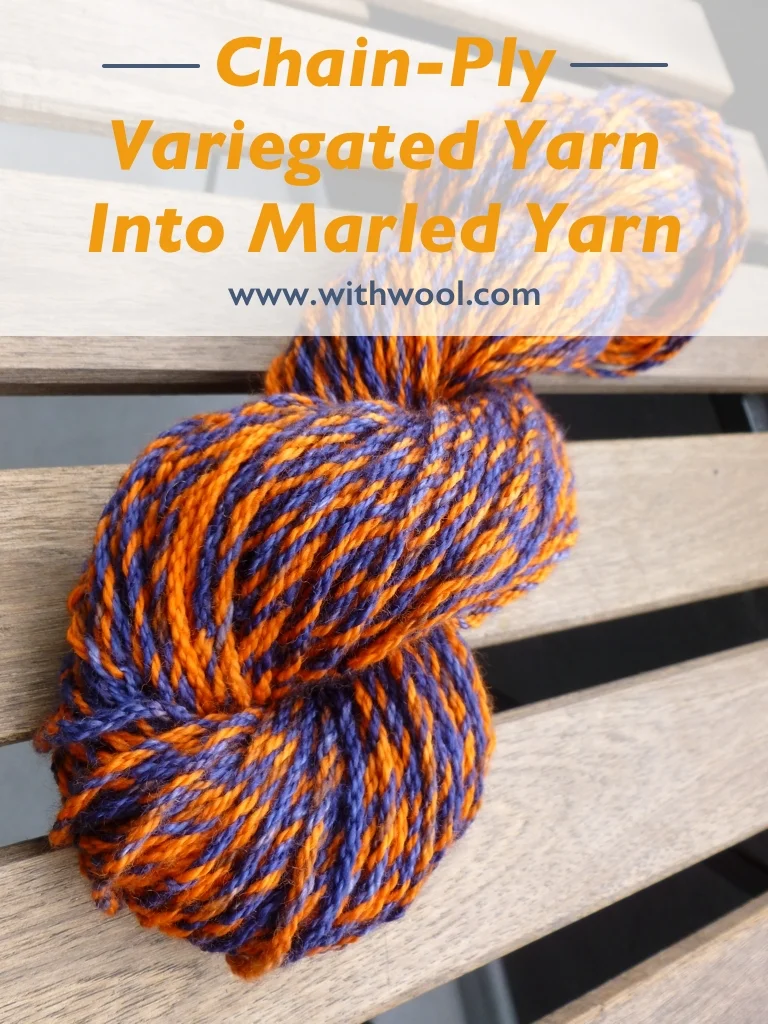 How To Chain Ply Variegated Yarn To Create Marled Yarn | withwool.com