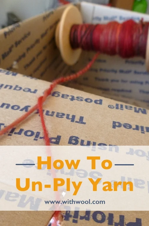 Plying can be magical, but it doesn’t always turn out the way you expect. Here’s how you can your un-ply your handspun to get the results you want. How To Un-Ply Yarn | withwool.com