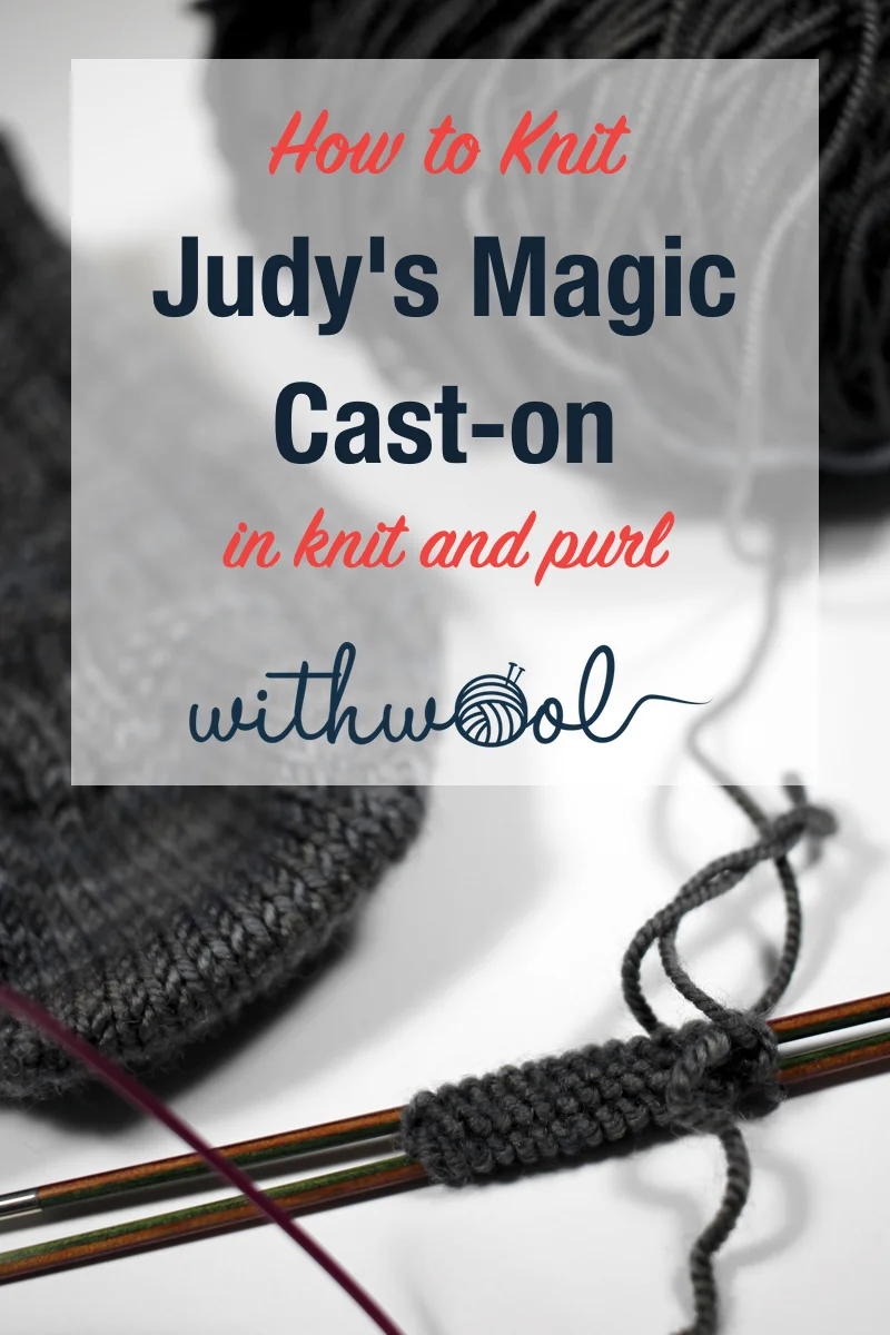 Learn how to work Judy’s Magic Cast-On to seamlessly start knitting in knit or purl. It’s a great cast-on to use for toe-up socks and other projects that start from the center out. #knitting #knittingcaston #knittingtutorials | withwool.com
