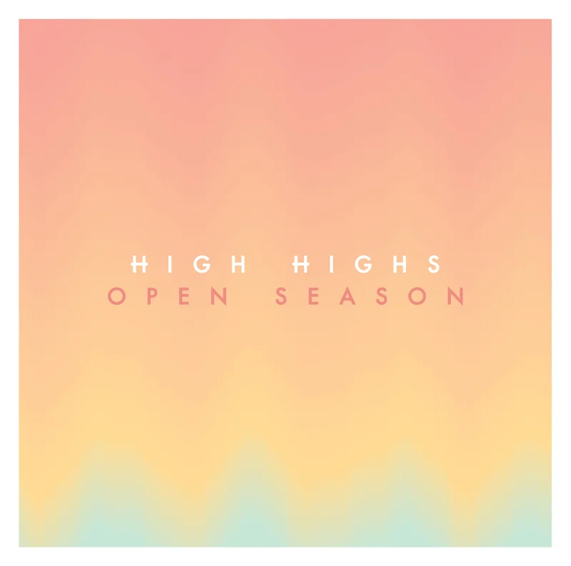 High Highs - Open Season.jpg