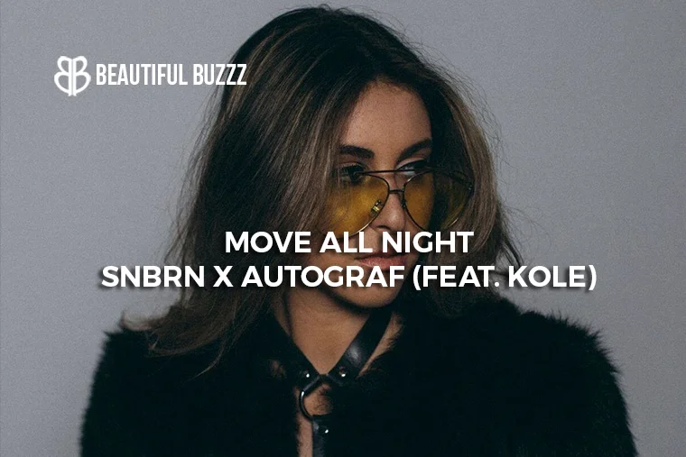 snbrn x autograf ft kole - move all night.jpg