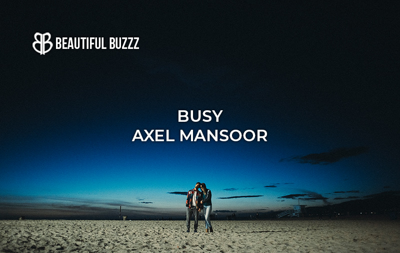 axel mansoor - busy.jpeg
