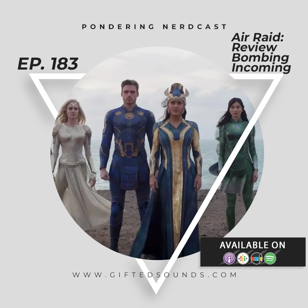 Pondering Nerdcast  Ep 183 - Air Raid: Review Bombing Incoming