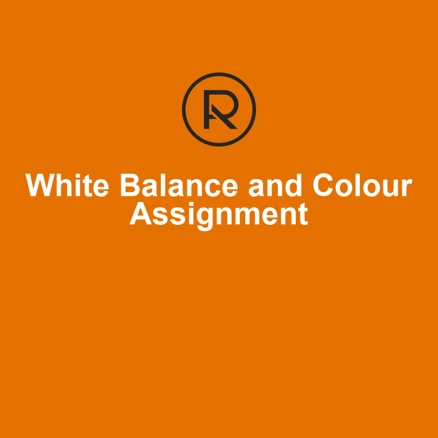 White Balance and Colour Photography Practice Assignment