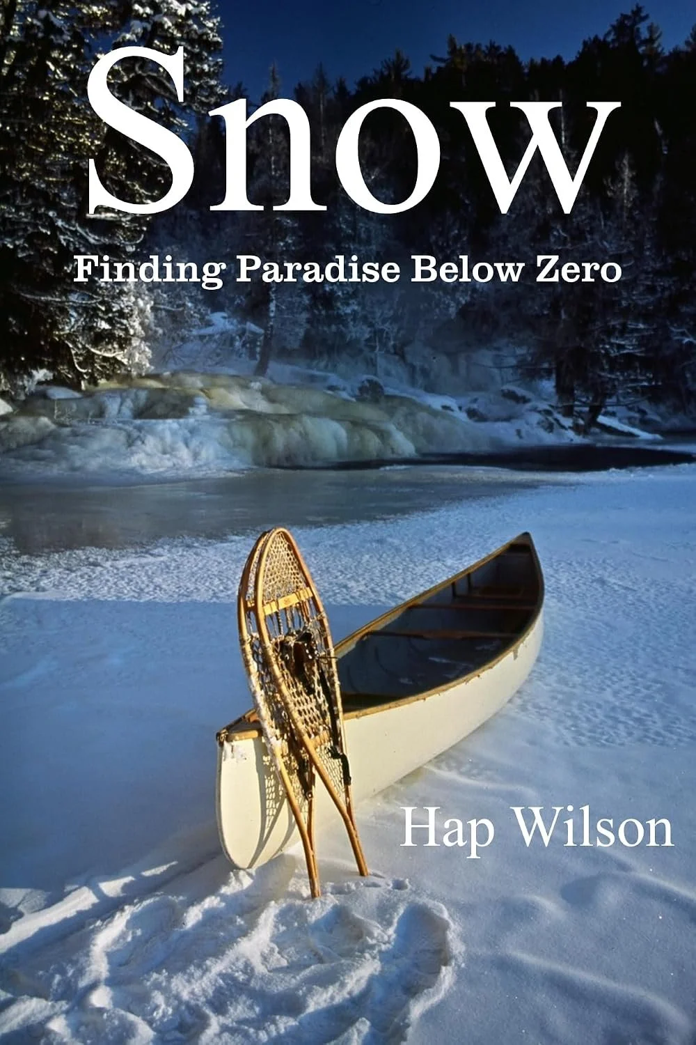 Hap Wilson Announces New Book: SNOW - Finding Paradise Below Zero