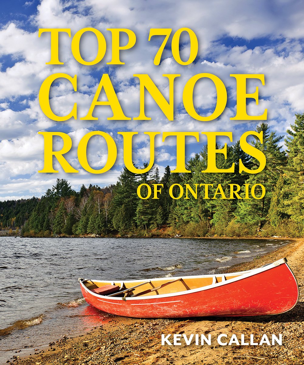 New Edition Of Kevin Callan's 'Top 70 Canoe Routes' Coming Soon