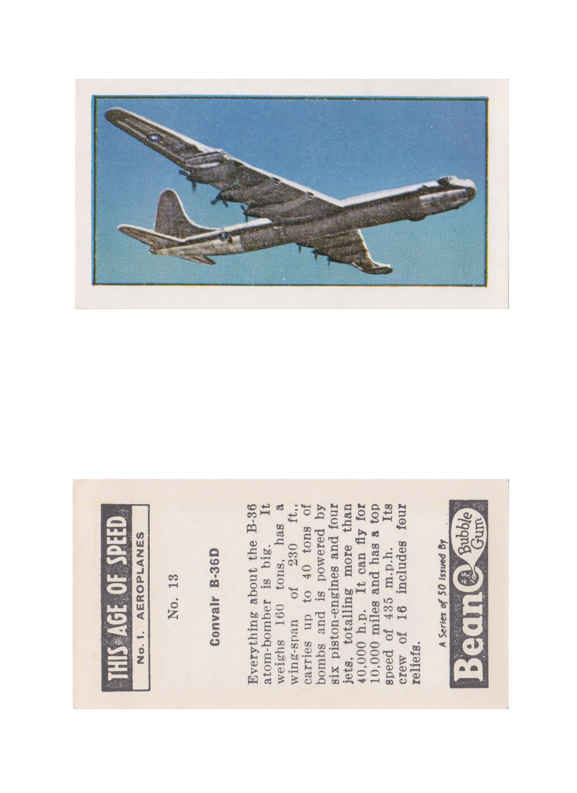 Convair B-36D Series: This Age of Speed- No.1 Aeroplanes Manufacture: Beano Bubble Gum Card Dimensions: 2.68" x 1.43" United Kingdom - 1954