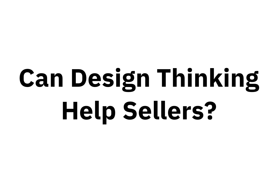 Can Design Thinking Help Sellers?.png