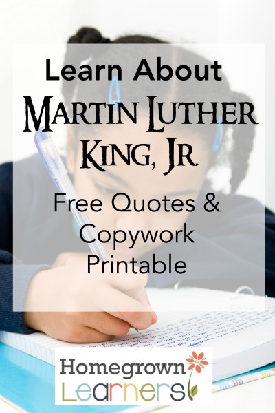 Learn About Martin Luther King, Jr. - Free Quotes & Copywork Printable