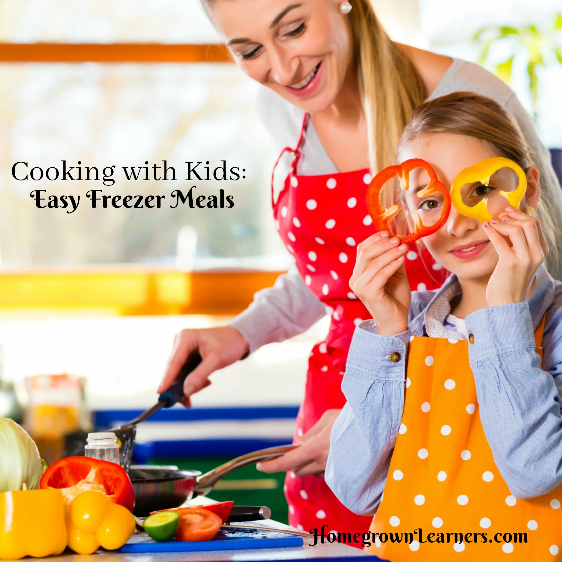 Cooking With Kids: Easy Freezer Meals — Homegrown Learners