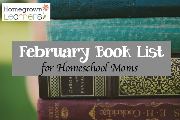 February Book List for Homeschool Moms - 2017 Reading Resolution
