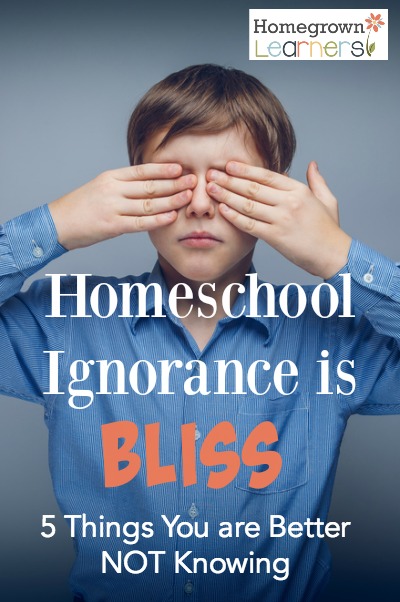 Homeschool Ignorance is Bliss