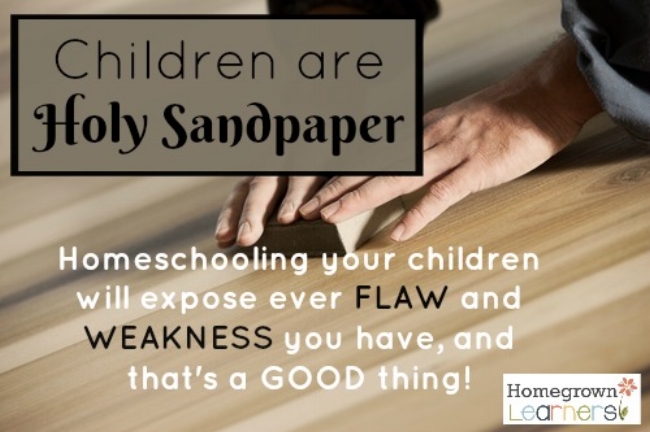 Children are Holy Sandpaper