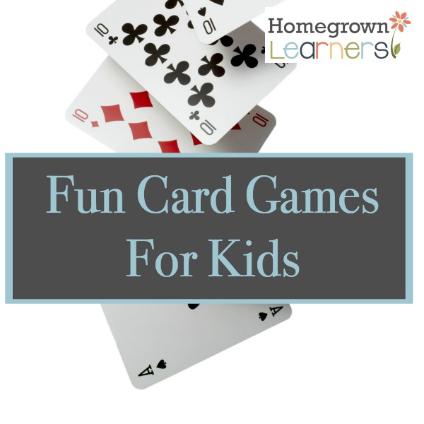 10 Card Games for Kids (With Just One Deck) - Happiness is Homemade