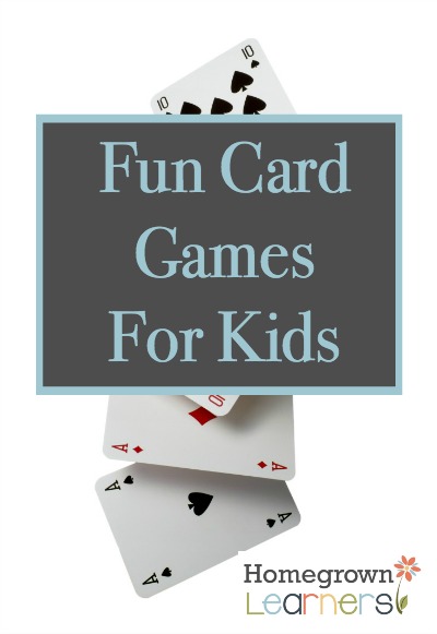 10 Card Games for Kids (With Just One Deck) - Happiness is Homemade