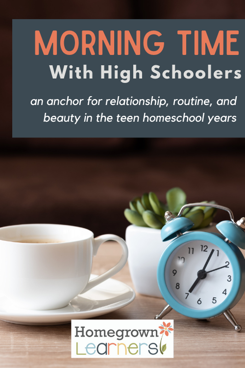 Morning Time With Homeschoolers: an anchor for relationship, routine, and beauty in the #homeschool years