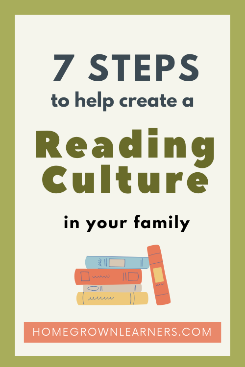 7 Steps to Help Create a Culture of Reading in Your Family