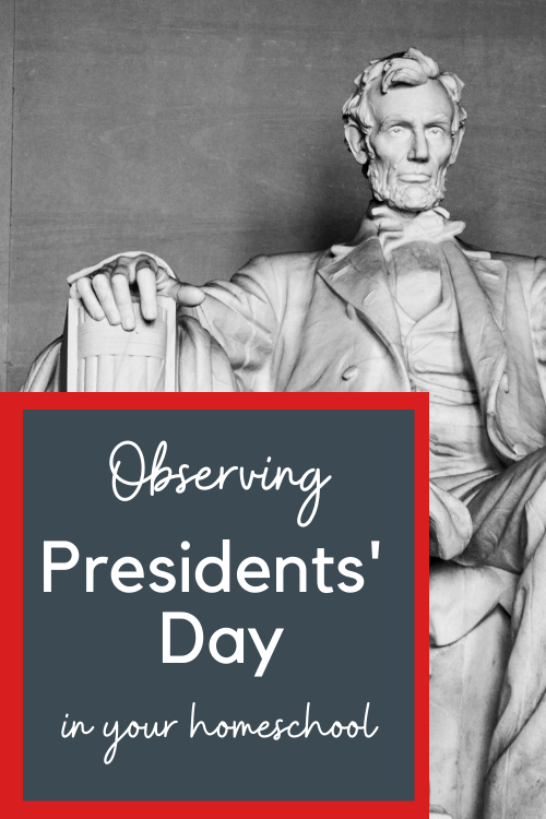 Observing Presidents' Day in Your Homeschool