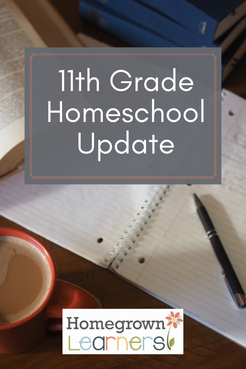 11th Grade Homeschool Update — Homegrown Learners