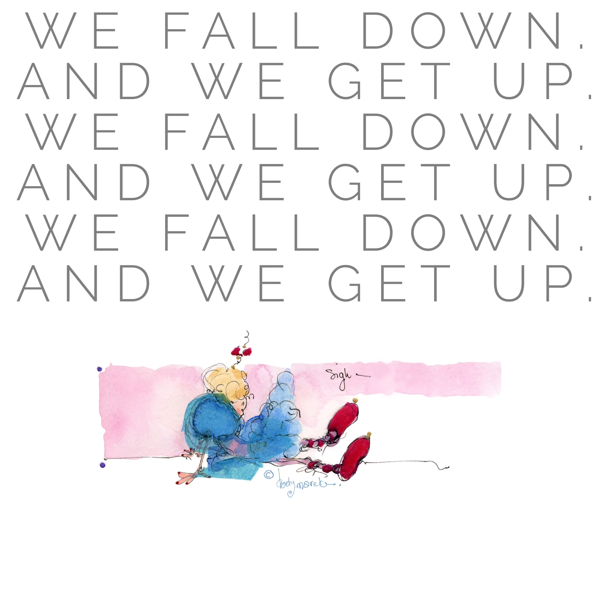 We Fall Down. And We Get Up.