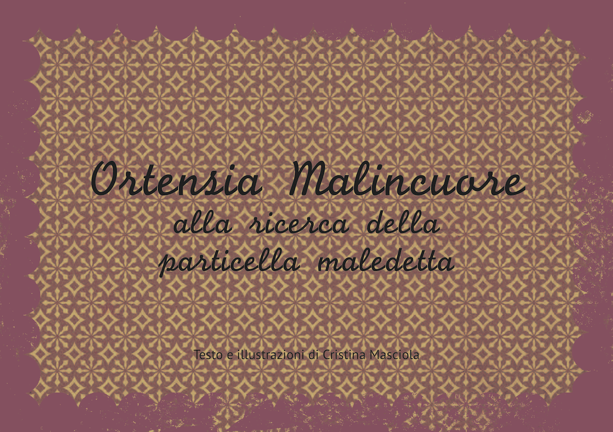 Davvero ti sei perso il libro "vero" di Ortensia Malincuore?? Richiedilo da qui!