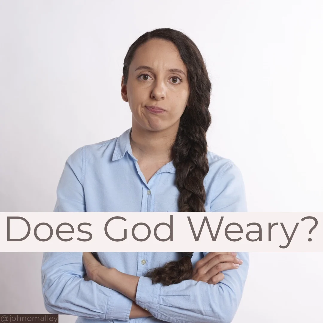 Does God weary?