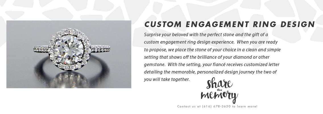 Surprise your beloved with the perfect stone and the gift of a custom engagement ring design experience. When you are ready to propose, we place the stone of your choice in a clean and simple setting that shows off the brilliance of your diamond or other gemstone. With the setting, your fiancé receives customized letter detailing the memorable, personalized design journey the two of you will take together.jpg