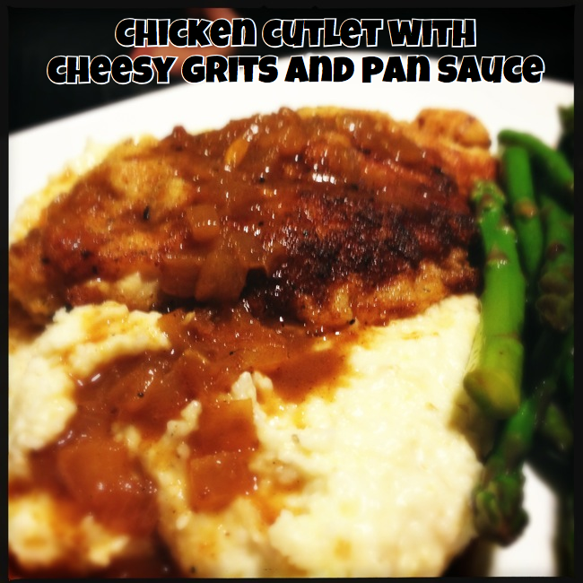 Dinner Tonight Chicken Cutlet with Cheesy Grits