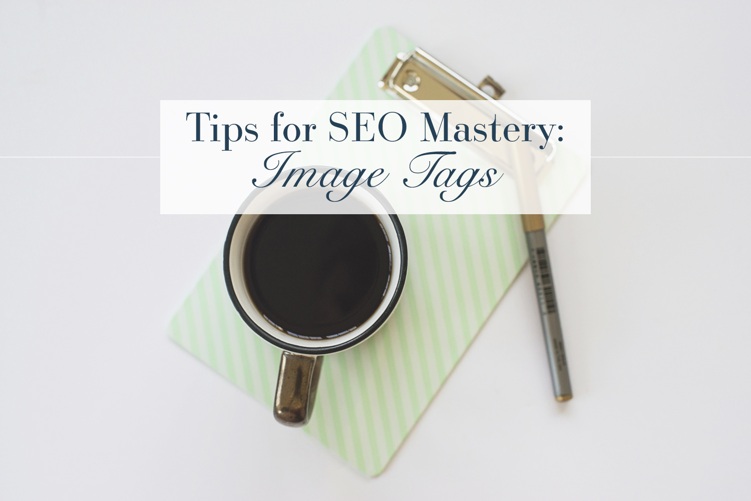 Tips for SEO Mastery: Image Tags | Business