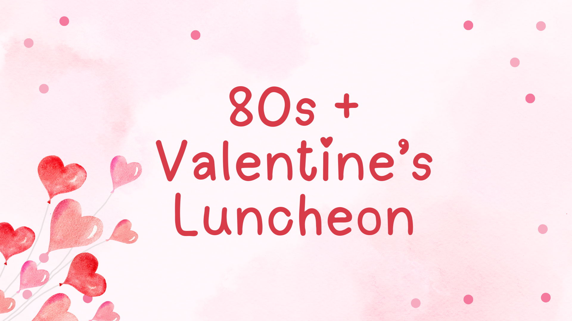 80+ Valentine's Party 