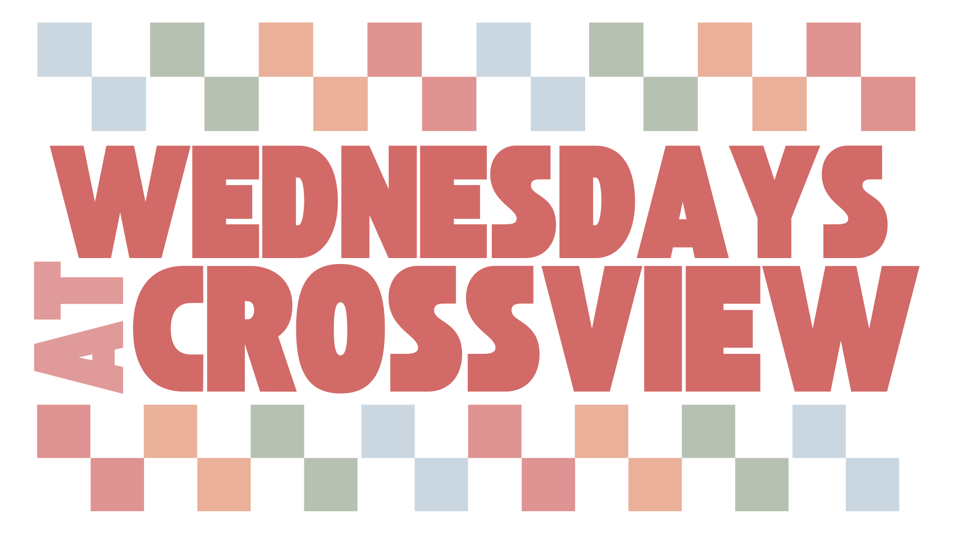 Wednesdays at Crossview          