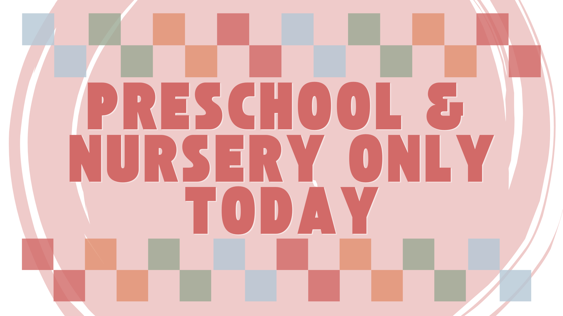 Preschool &amp; Nursery Only Today 