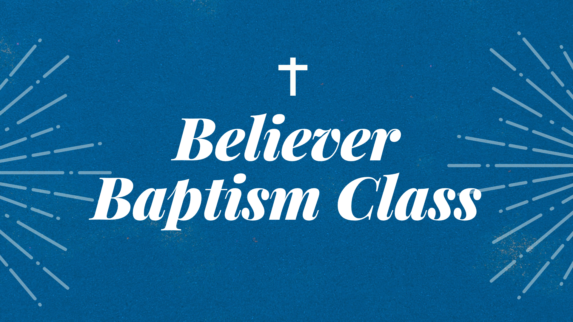 Believer Baptism Class   