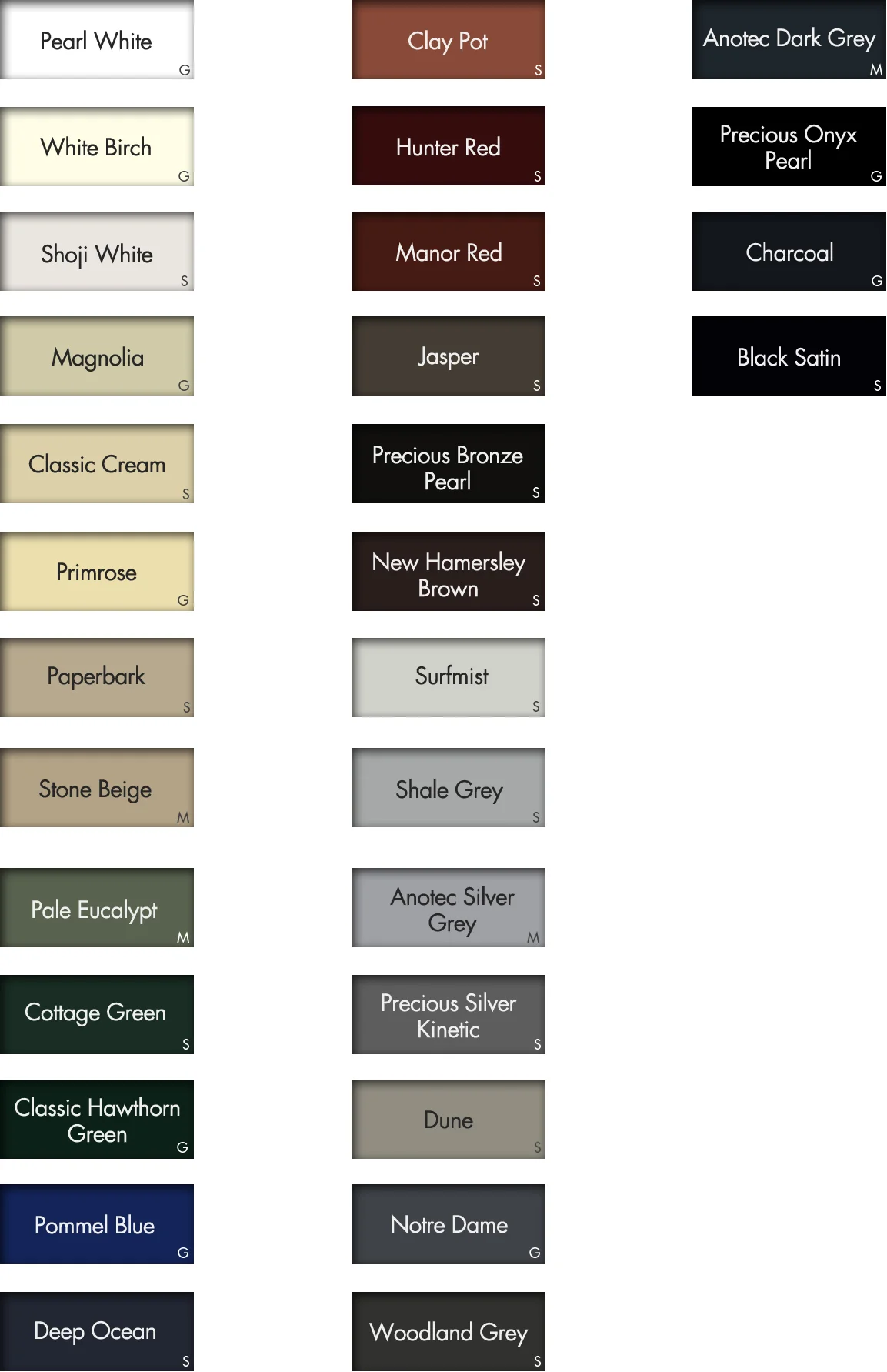 Non-standard colours are available on request for an aditional charge.