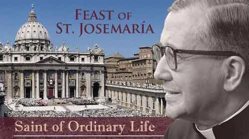 Solemn Mass for the Feast of Saint Josemaria Escriva Founder of Opus Dei