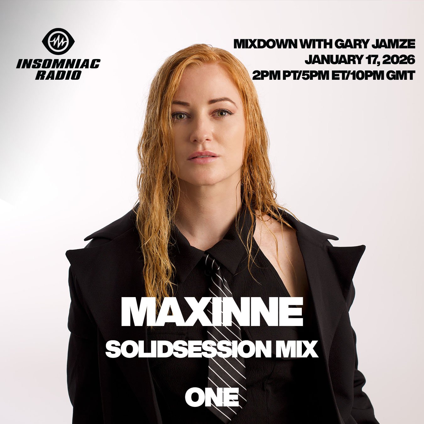 January 17, 2026 Insomniac Radio ONE show: Maxinne SolidSession Mix, Hot Since 82 vs. Silicone Soul Baddest Beat