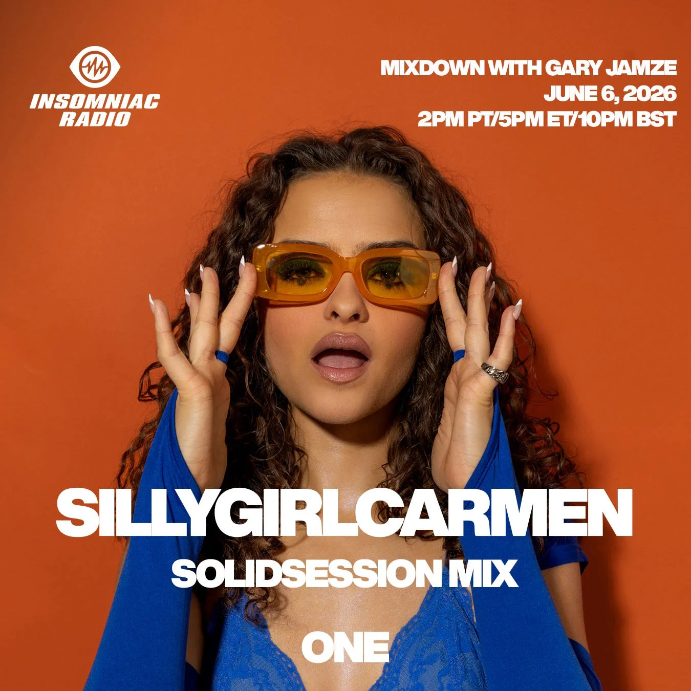 June 6, 2026 Insomniac Radio ONE show: sillygirlcarmen SolidSession Mix, Jonas Blue Baddest Beat