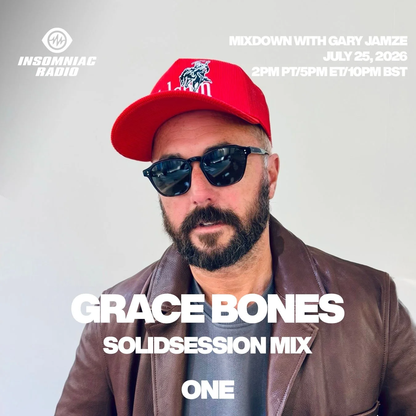 July 25, 2026 Insomniac Radio ONE show: Grace Bones SolidSession Mix, Gorgon City (feat. Jem Cooke) Baddest Beat 