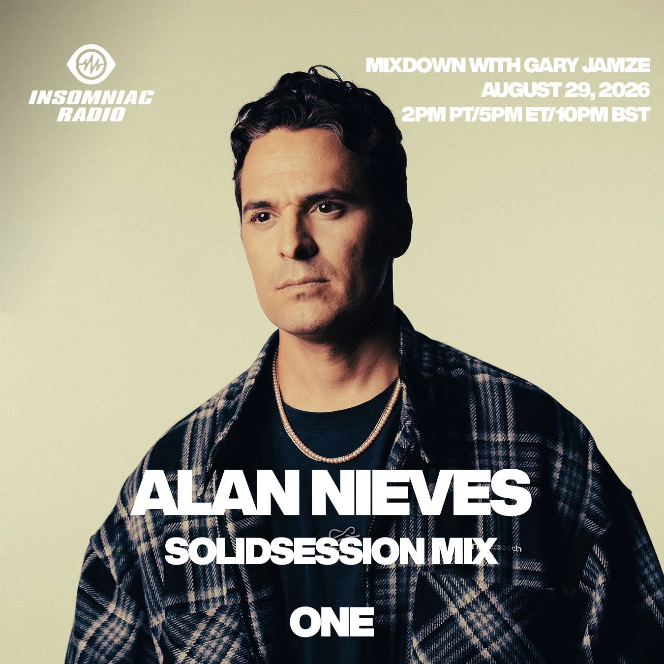 August 29, 2026 Insomniac Radio ONE show: Alan Nieves SolidSession Mix, Artist Access Area with Einmusik, Riordan x Locky Baddest Beat