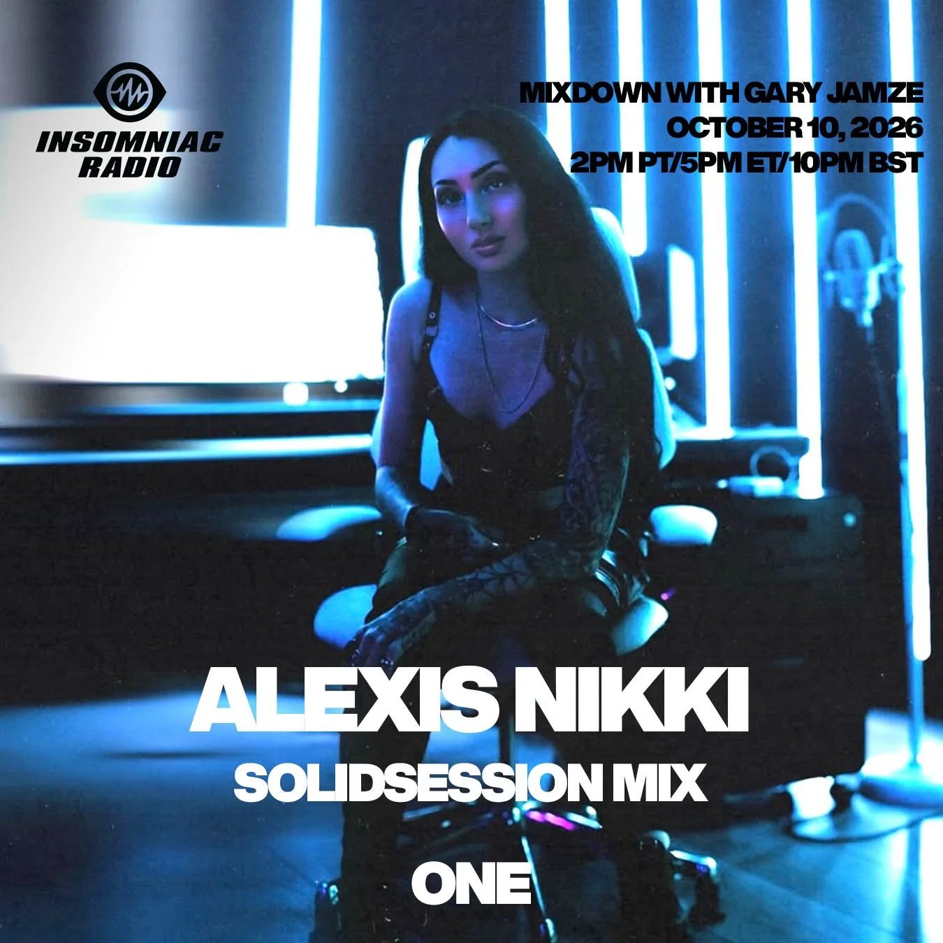 October 10, 2026 Insomniac Radio ONE show: Alexis Nikki SolidSession Mix + Artist Access Area w/Juos + Dusky Baddest Beat