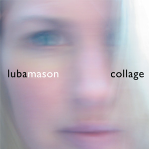 Luba Mason - Collage