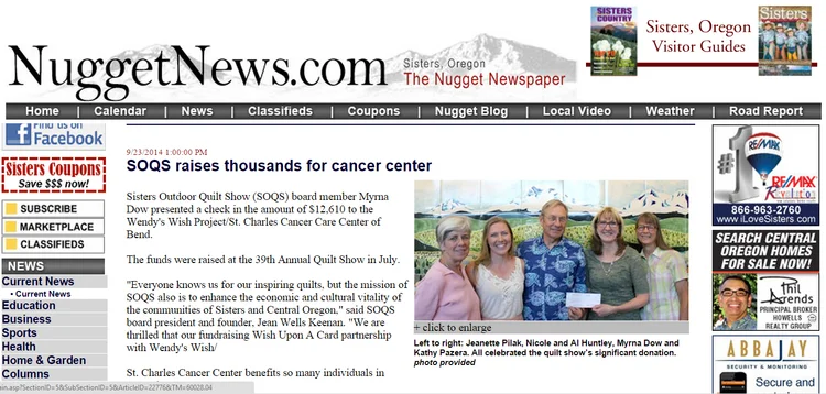 Sisters Outdoor Quilt Show (SOQS) board member Myrna Dow presented a check in the amount of $12,610 to the Wendy's Wish Project/St. Charles Cancer Care Center of Bend. The funds were raised at the 39th Annual Quilt Show in July. Read more from our friends at The Nugget News: SOQS raises thousands for cancer center