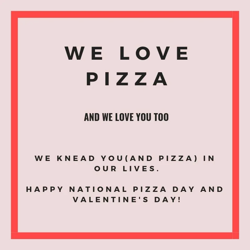 HDFW--National-Pizza-day-and-Valentine's-Day!-800x800-WEB.jpg