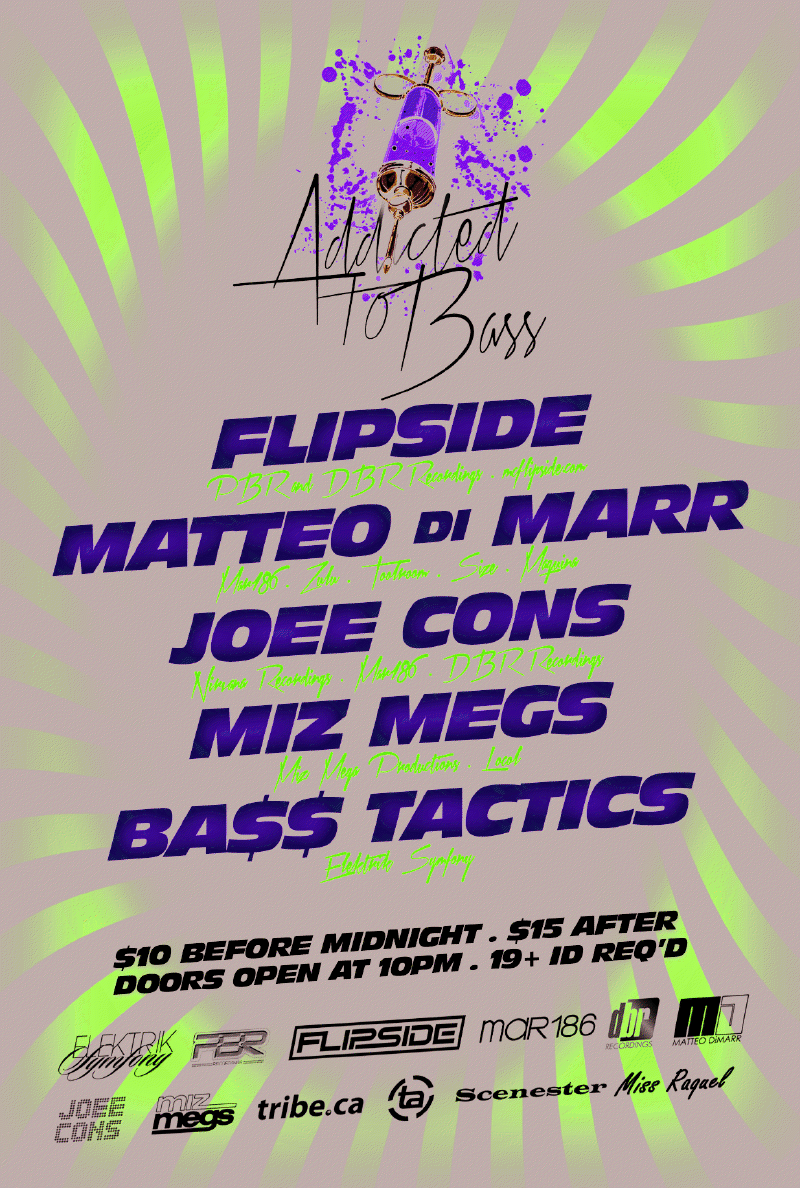 F lipside, Matteo di Marr, Joee Cons, Miz Megs, Bass Tactics Annex Wreckroom Toronto